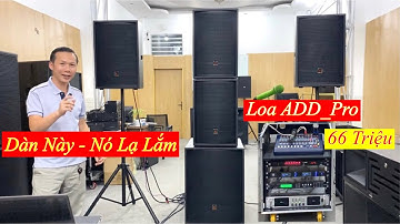 Cấu Hình Độc Lạ 66 Triệu “ Dàn Nhạc Chơi Gia Đình Siêu Khủng. Loa ADD_Pro. LH 0799060299