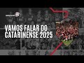 Vamos falar do Catarinense 2025? - AoviveÔ