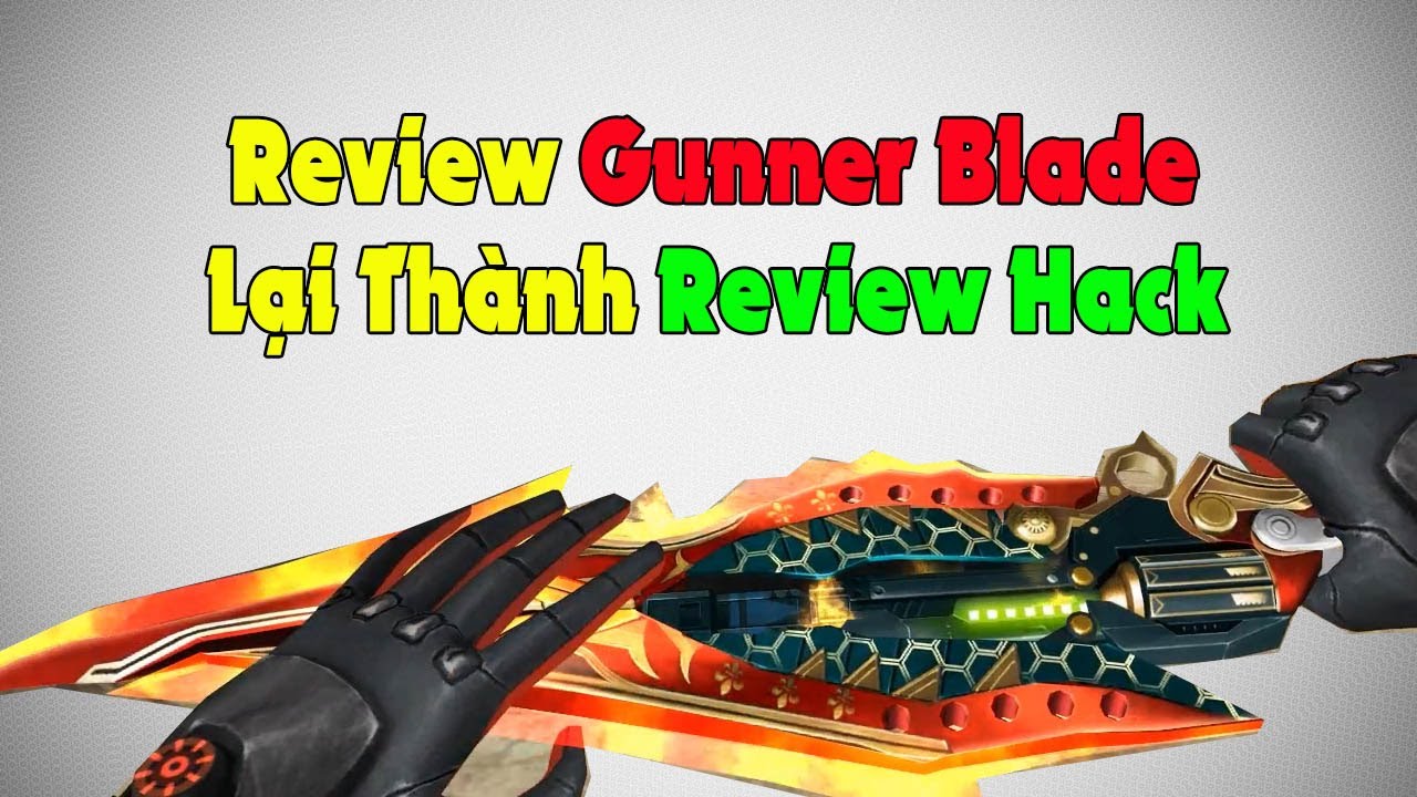 Clip Review Gunner Blade Nhưng Lại Thành Review H.a.c.k – Truy Kích Showbiz