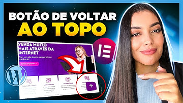 Como Criar Botão de VOLTAR AO TOPO com WordPress e Elementor [Com Plugin e Sem Plugin]