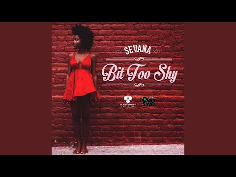 Sevana - Bit Too Shy