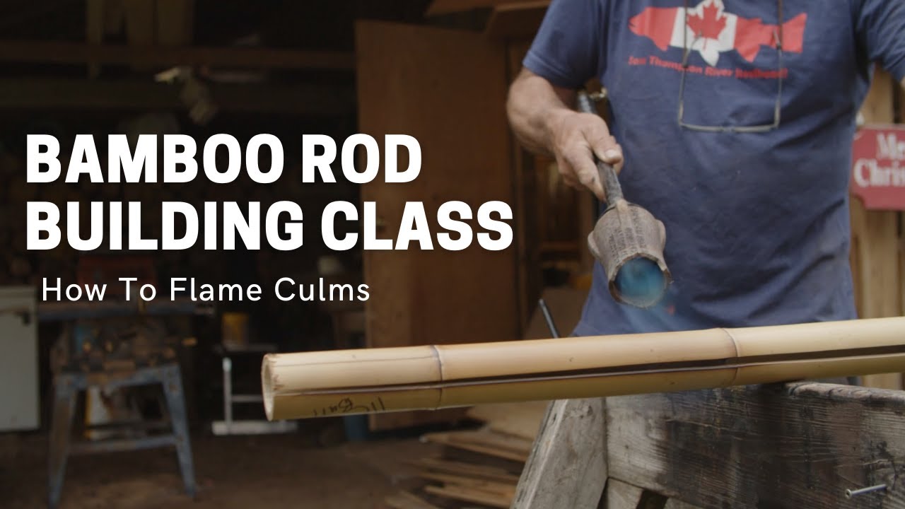 Rod Building Masterclass - How to Flame Culms 