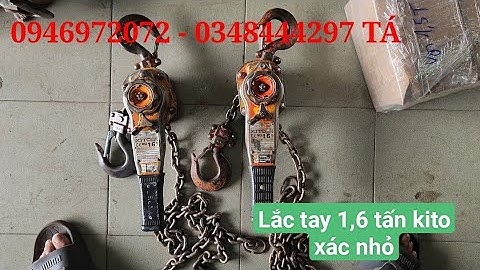 Cặp pa lăng xích lắc tay 1,6 tấn kito xác nhỏ tay ngắn hàng Nhật bãi đẹp