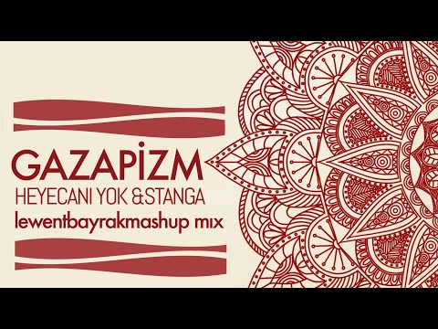 Gazapizm & Sagi Abitbul & Guy Haliva - Heyecani Yok & Stanga (Lewent Bayrak Mashup Vers.)