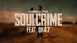 Guiu, DK47 - SoulCrime 💣 (Prod. Cronus) (CLIPE OFICIAL)