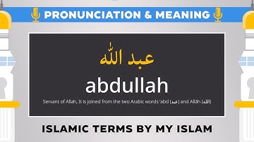 Abdullah Name Pronunciation and Meaning - Islamic Names