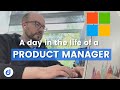 A day in the life of a Product Manager (Microsoft)