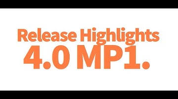 Release Highlights 4.0 MP1