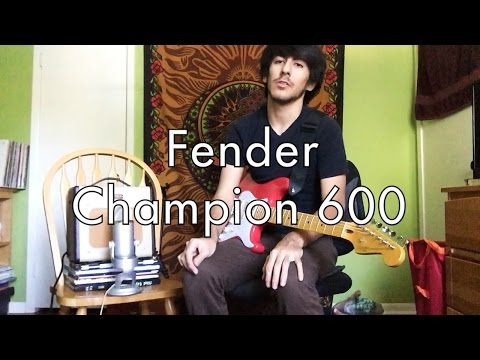 Gear Review: Fender Champion 600