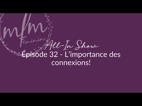 All In Ep32   L’importance des connexions!