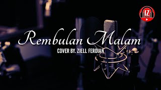 Cover || REMBULAN MALAM || By. Ziell Ferdian || lirik