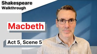 Macbeth Act 5 Scene 5:  Full Commentary and Analysis