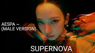 AESPA ~ SUPERNOVA (MALE VERSION)