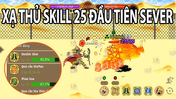 HTTH: Skill 25 Đầu tiền sever Phái Xạ thủ với hiệu ứng khủng max ngầu