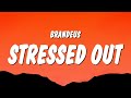BRANDEUS - Stressed Out (Lyrics)