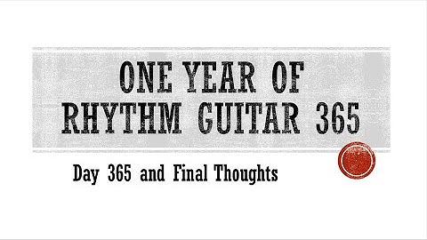 Rhythm Guitar 365 Final Day