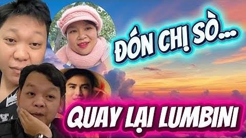 Phong Rin Vlog đang phát trực tiếp! Đón Chị Sò Quay Lại Lumbini