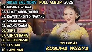 KUSUMA WIJAYA, LEWAT ANGIN WENGI | FULL ALBUM CAMPUR SARI | NIKEN SALINDRY FULL ALBUM TERBARU 2025