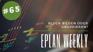 Eplan Weekly: [#65] Block bilden oder Gruppieren?