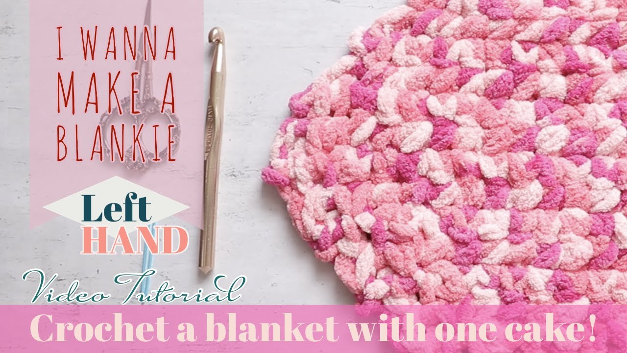 Crochet a Blankie with ONE cake (LEFT-Hand) Tutorial 