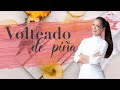 Volteado de Piña - Chef Paulina Abascal