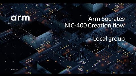 Arm Socrates: 28) NIC-400 Creation Flow - Local Group | Arm