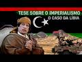 Tese sobre o imperialismo: O caso da Líbia