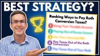 Ranking (From BesttoWorst) Ways to Pay Your Roth Conversion Taxes
