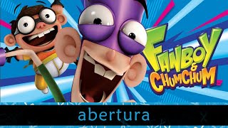 Fanboy Chum Chum abertura