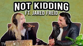 Wish They Were Kidding Ft. Jared Freid -- Two Hot Takes Full Ep