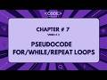 FOR LOOPS, WHILE LOOPS & REPEAT UNTIL LOOPS - 4 | Chapter 7 | IGCSE/OL Computer Science