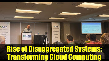 Rise of Disaggregated Systems: Transforming Cloud Computing | Murat Demirbas QCon SF 2025