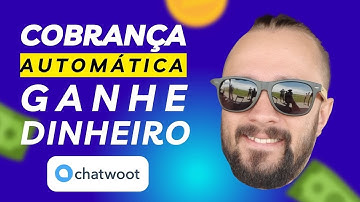 Descubra o segredo para gerar renda com a cobrança automática no Chatwoot usando o N8N