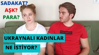 Ukraynali Kadinlarin Türk Erkeklerden Beklenti̇leri̇?