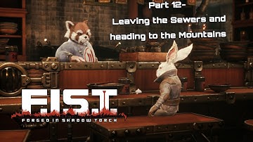Leaving the Sewers and heading into the Mountains- |F.I.S.T- Forged in Shadow Torch [Part 12]|