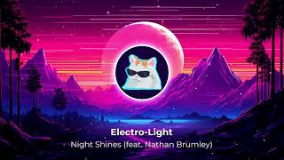 Electro-Light - Night Shines (feat. Nathan Brumley)