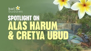 Spotlight on Alas Harum & Cretya Ubud