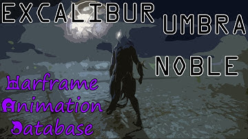 Warframe Animation Database: Excalibur Umbra Noble