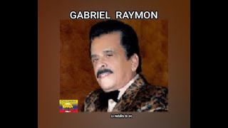 Miniatura de vídeo de "GABRIEL  RAYMON - LA  MEDALLITA DE ORO  (LETRA)"