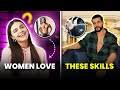 6 skills women love in men 