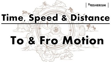 TSD5 || To and Fro Motion || Time, Speed and Distance || Aptitude Preparation || Fresherism || CORE