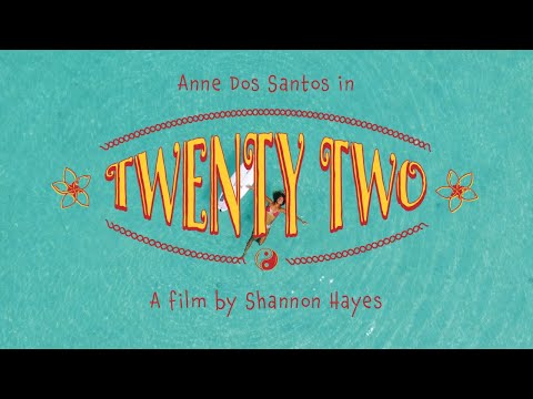 Twenty Two - Surf Film by Shannon Hayes featuring Anne Dos Santos