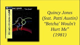 Quincy Jones (feat. Patti Austin) - Betcha’ Wouldn’t Hurt Me (1981) AOR