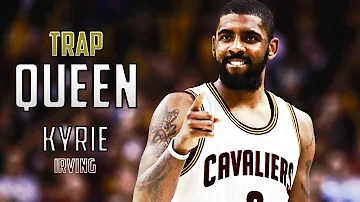 Kyrie Irving Mix - Trap Queen ᴴᴰ