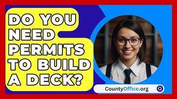 Do You Need Permits To Build A Deck? - CountyOffice.org