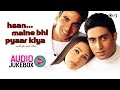 Haan maine bhi pyaar kiya  full album songs  akshay kumar karisma kapoor abhishek