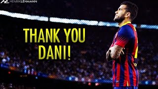 Dani Alves Tribute ● Goals, Skills & Tackles ● 2008-2016 HD