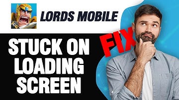 How To Fix Lords Mobile Stuck On Loading Screen | Easy Quick Solution