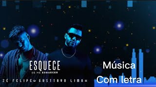 Esquece de me esquecer - Gusttavo Lima & Zé Felipe