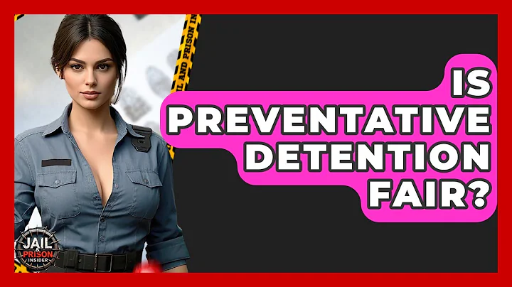 Is Preventative Detention Fair? - Jail & Prison Insider
